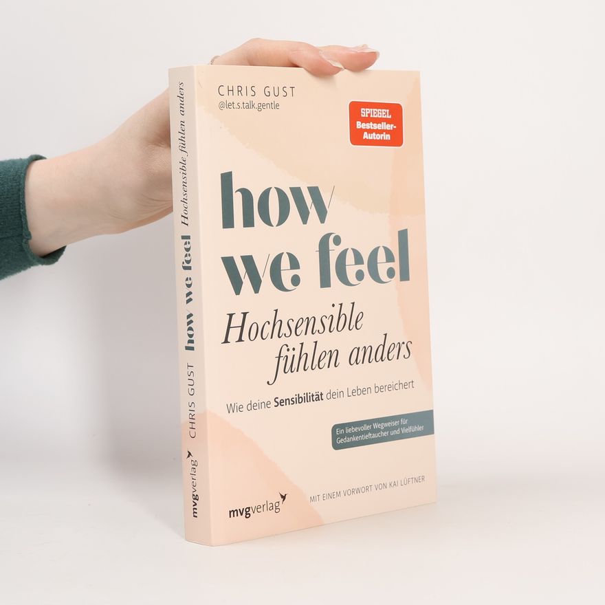 Chris Gust How We Feel - Hochsensible fühlen anders