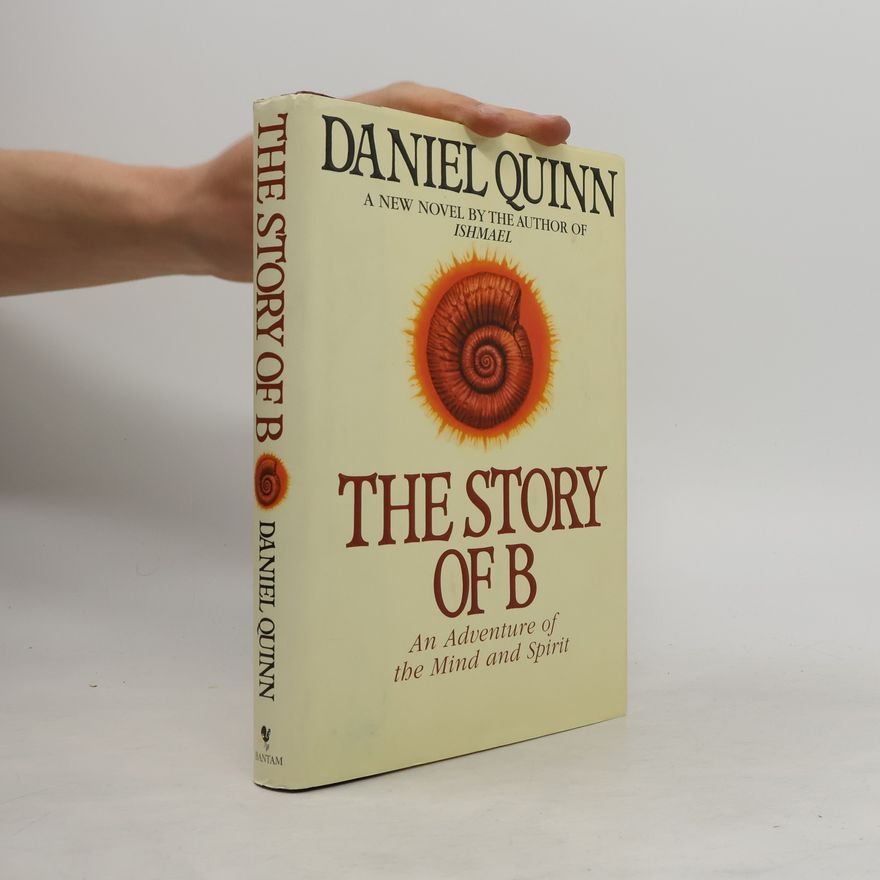 Daniel Quinn The Story of B