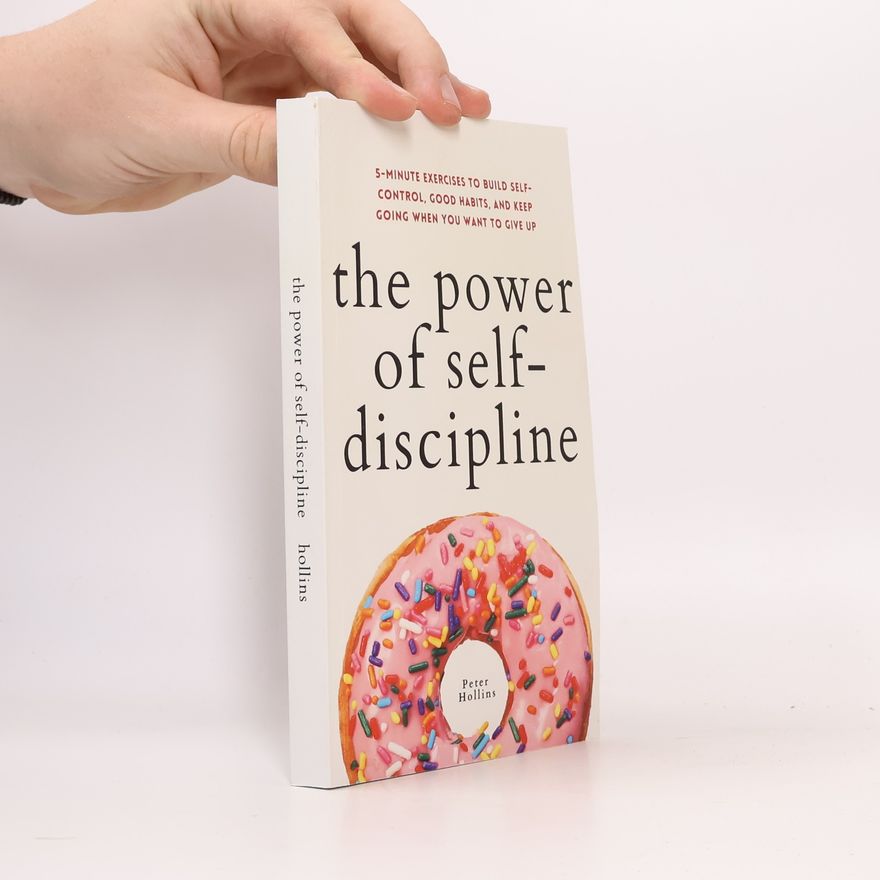 Peter Hollins Live a Disciplined Life - 3: The Power of Self-Discipline