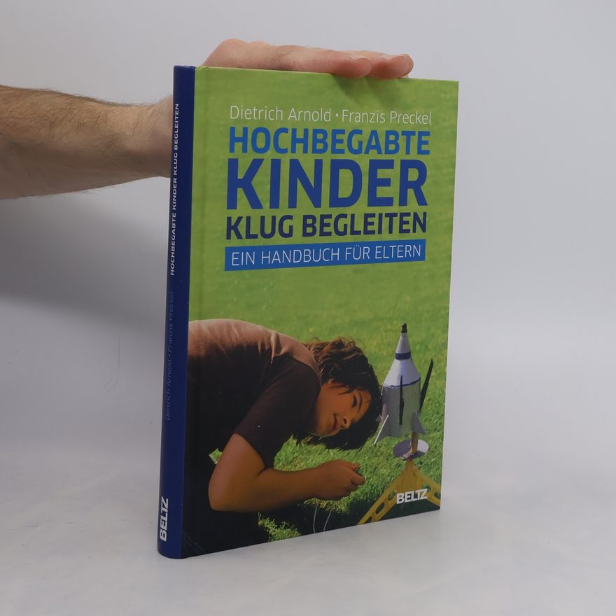 Dietrich Arnold Hochbegabte Kinder klug begleiten