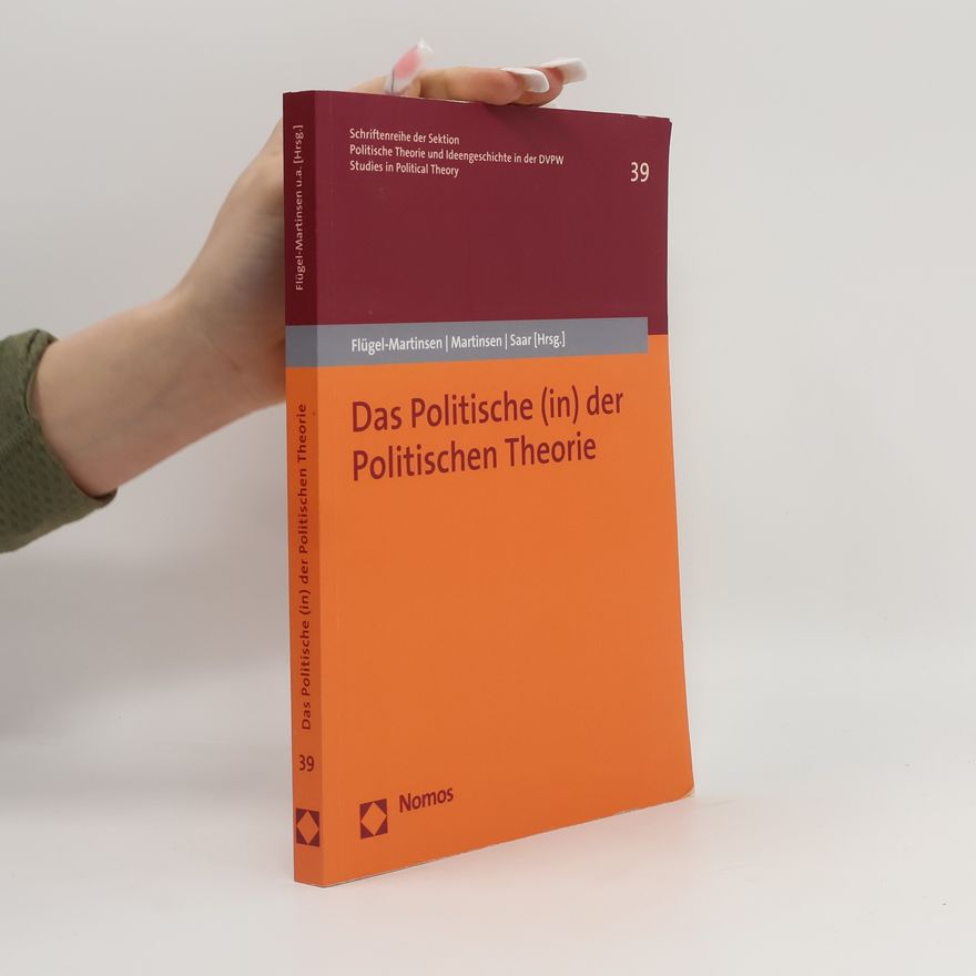 Oliver Flügel-Martinsen Das Politische (in) der Politischen Theorie