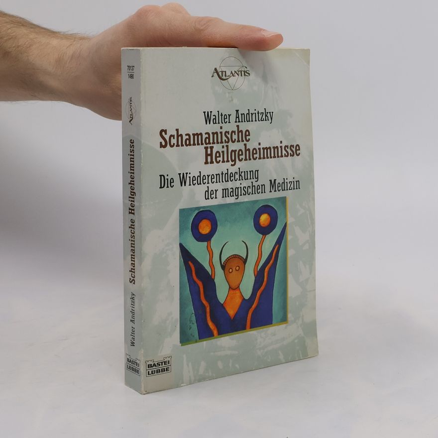 Walter Andritzky Schamanische Heilgeheimnisse