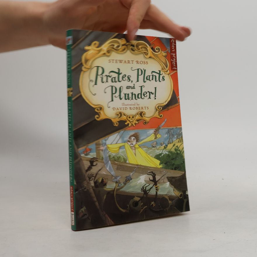 Stewart Ross Eden Project: Pirates, Plants and Plunder!