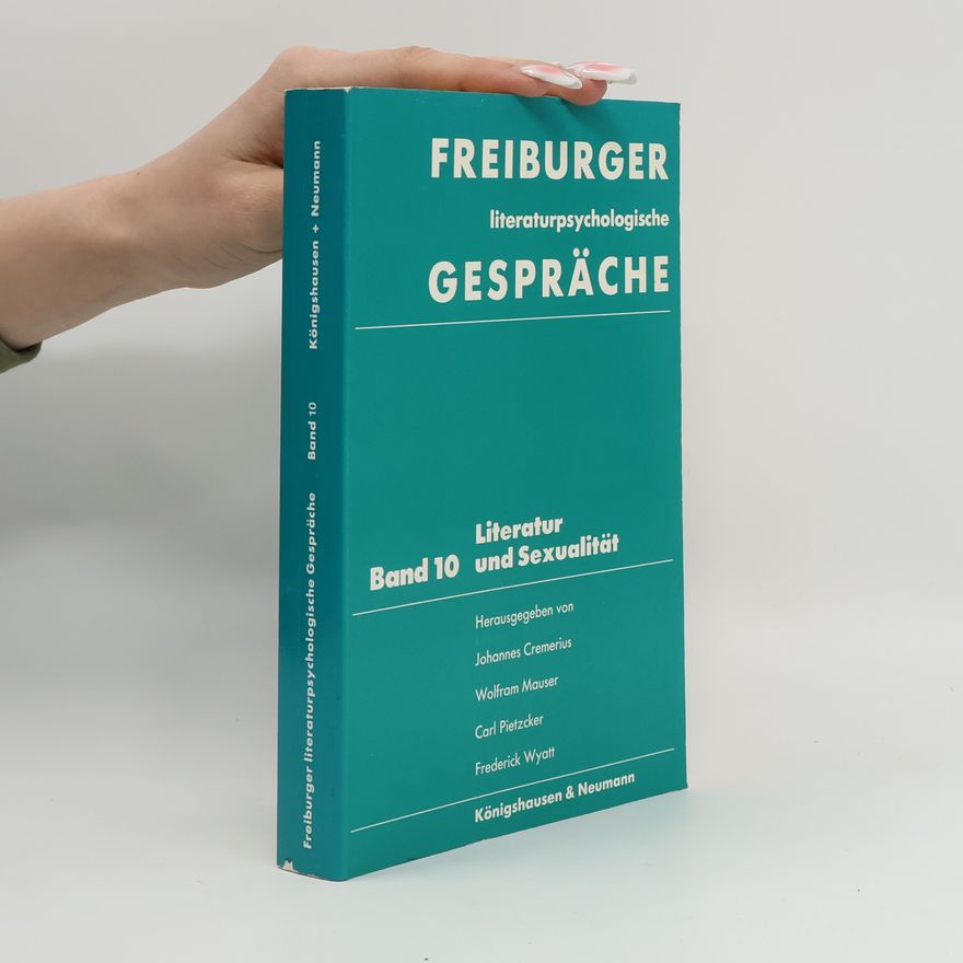Tobias H Brocher Freiburger literaturpsychologische Gespräche - 10: Literatur und Sexualität