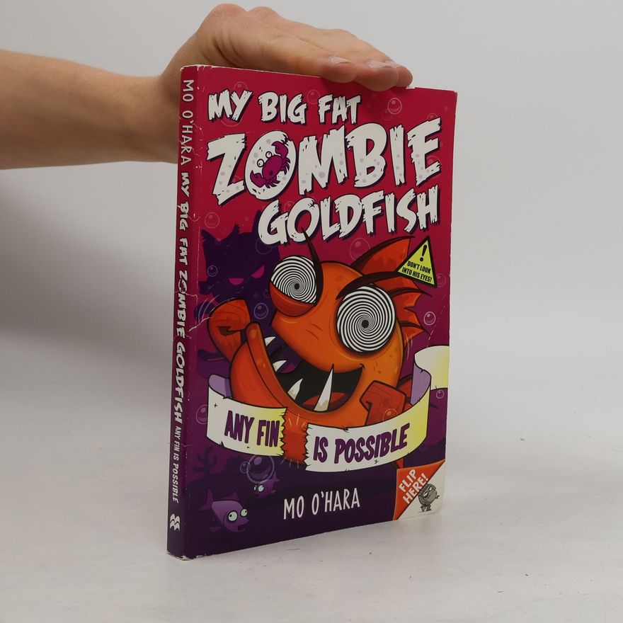 Mo O'Hara My Big Fat Zombie Goldfish - Any Fin Is Possible. Mein dicker fetter Zombie-Goldfisch - Frankie - Rächer mit vier Flossen, engli