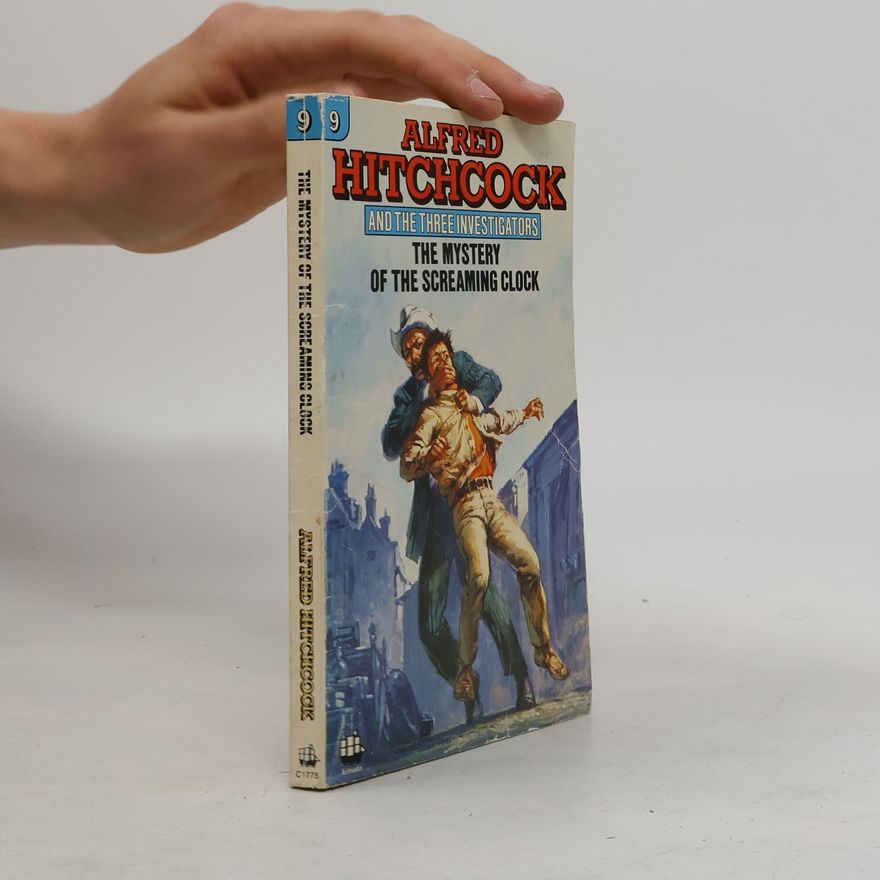 Alfred Hitchcock The Three Investigators - 9: The Mystery of the Screaming Clock