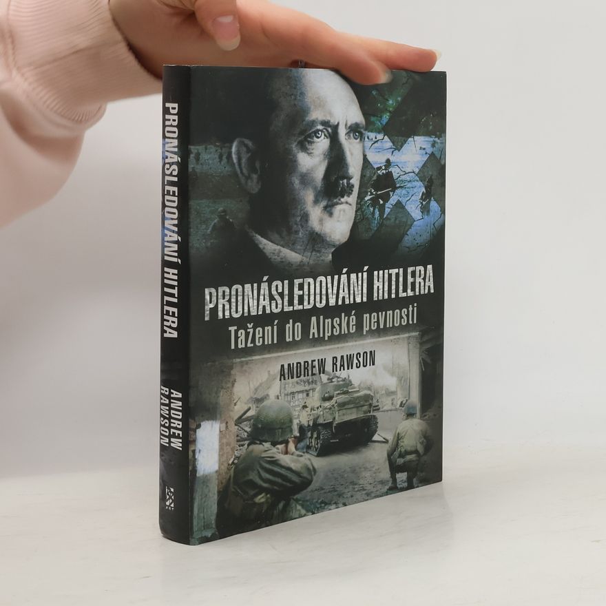 Andrew Rawson Pronásledování Hitlera