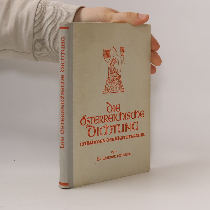 Werner Tschulik Die österreichische Dichtung im Rahmen der Weltliteratur