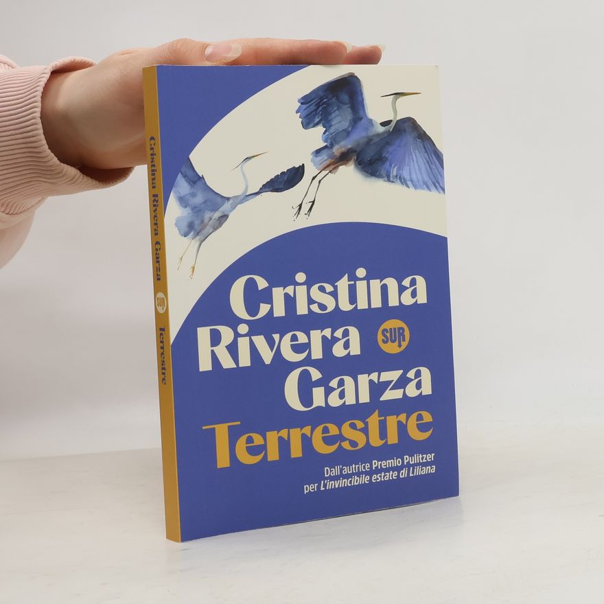 Cristina Rivera Garza Collezione Sur: Terrestre