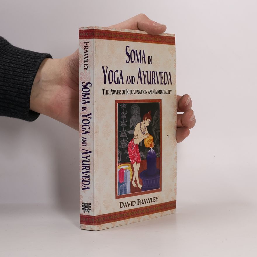 David Frawley Soma in Yoga and Ayurveda