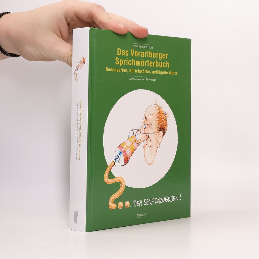 Wolfgang Berchtold Das Vorarlberger Sprichwörterbuch