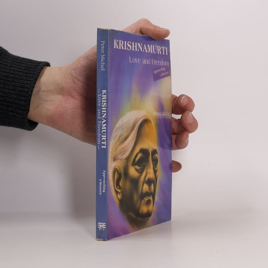 Peter Michel Krishnamurti-Freedom and Love