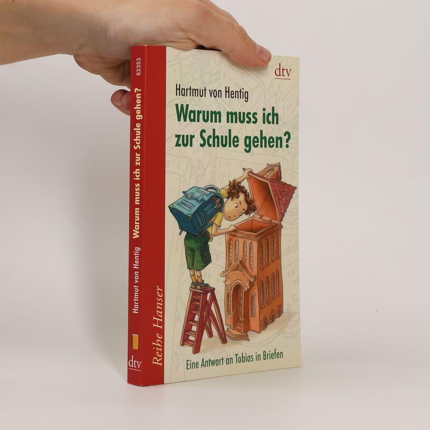 Hartmut Hentig Warum muss ich zur Schule gehen?