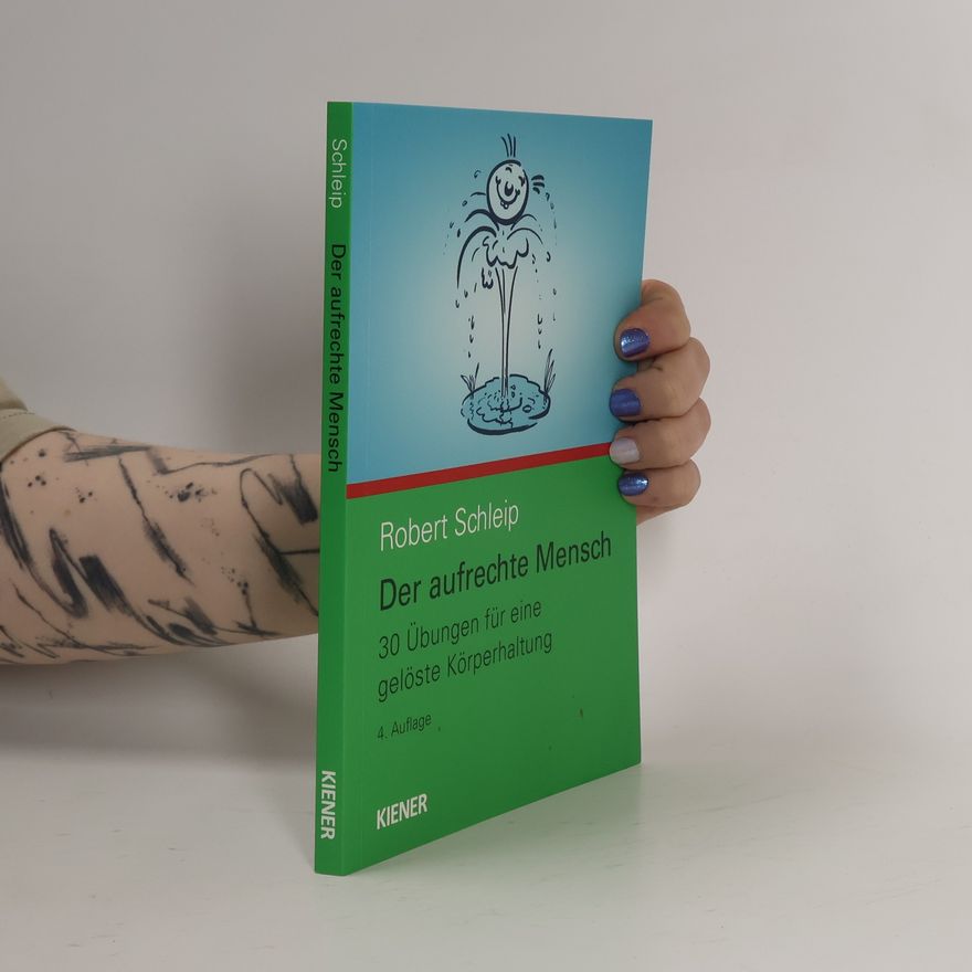 Robert Schleip Der aufrechte Mensch