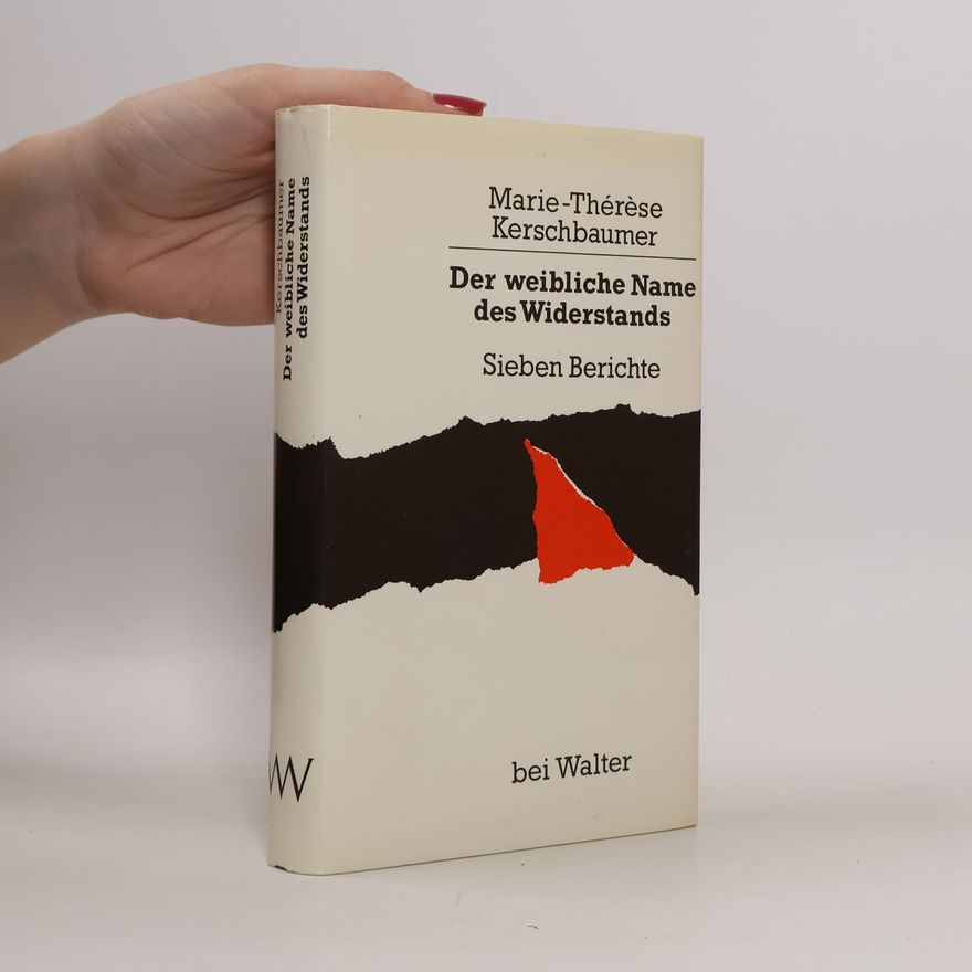 Marie-Thérèse Kerschbaumer Der weibliche Name des Widerstands