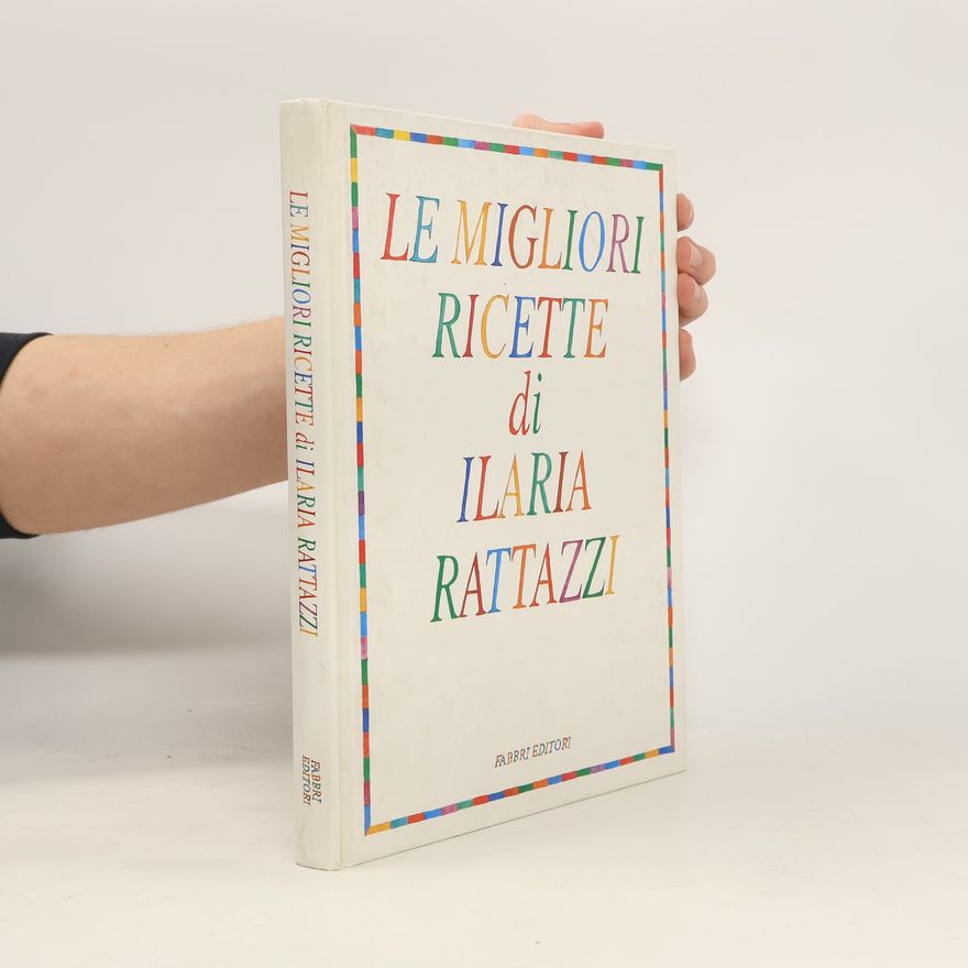 Ilaria Rattazzi Le migliori ricette di Ilaria Rattazzi