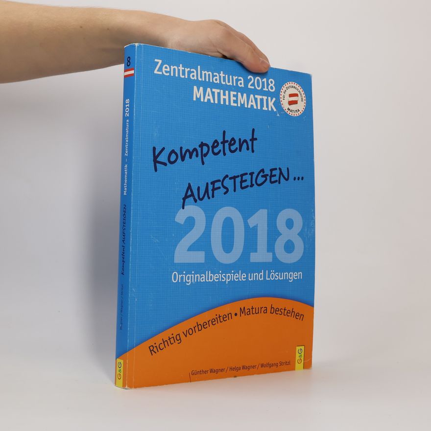 Wolfgang Stritzl Zentralmatura - 8: Kompetent aufsteigen ... Mathematik