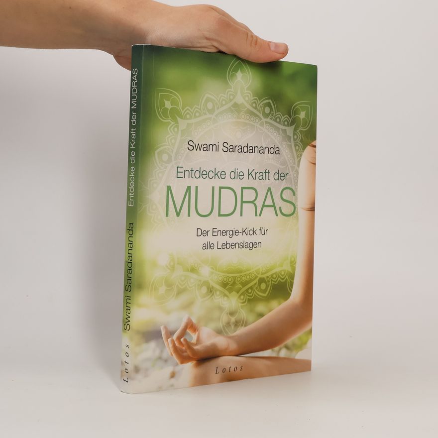 Saradananda Entdecke die Kraft der Mudras
