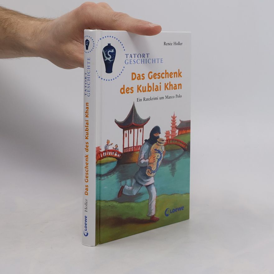Renée Holler Das Geschenk des Kublai Khan
