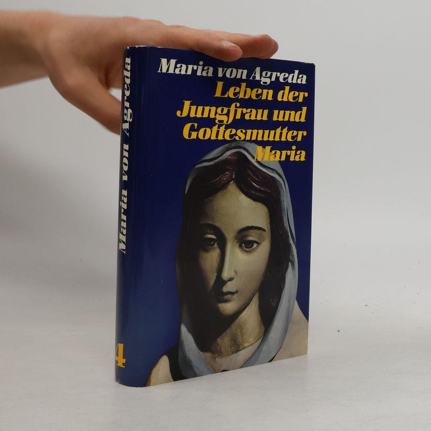 Maria von Agreda Leben der Jungfrau und Gottesmutter Maria 4