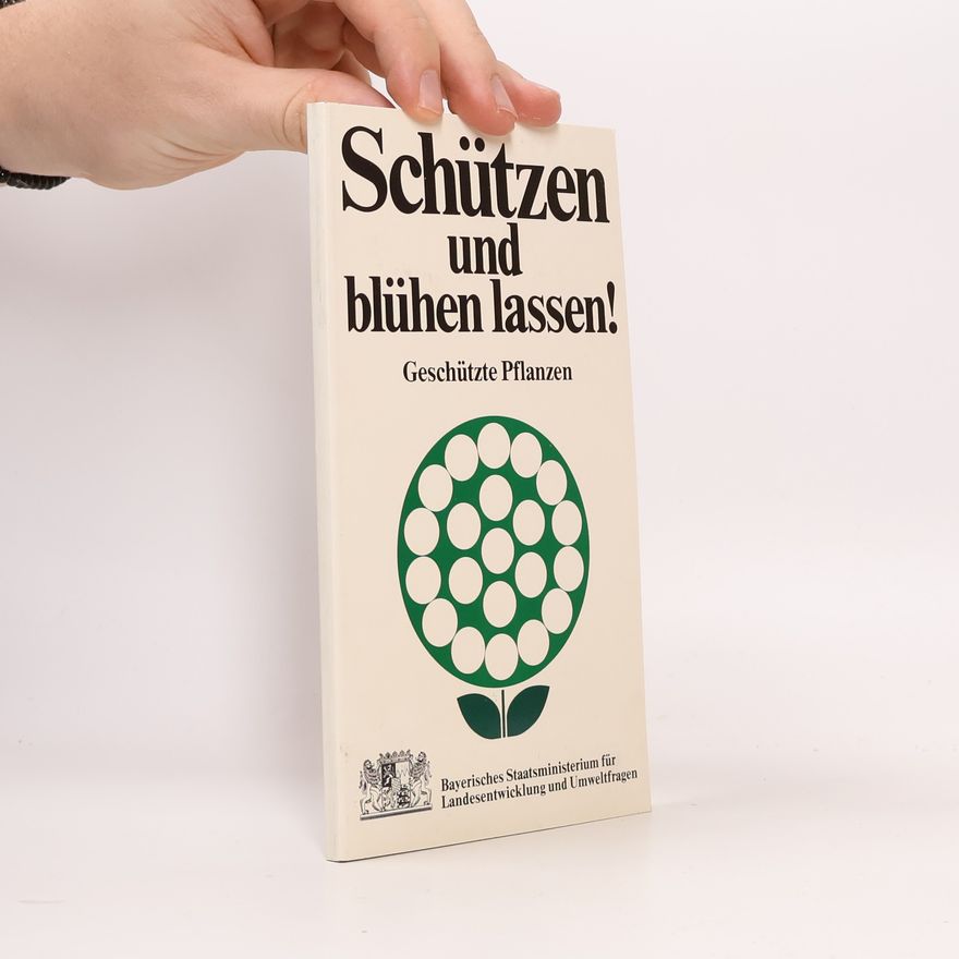 Autorenkollektiv Schützen und blühen lassen! Geschützte Pflanzen