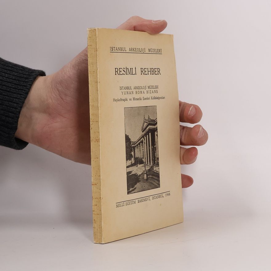 Auteurscollectief Istanbul Arkeoloji Müzeleri Resimli Rehber