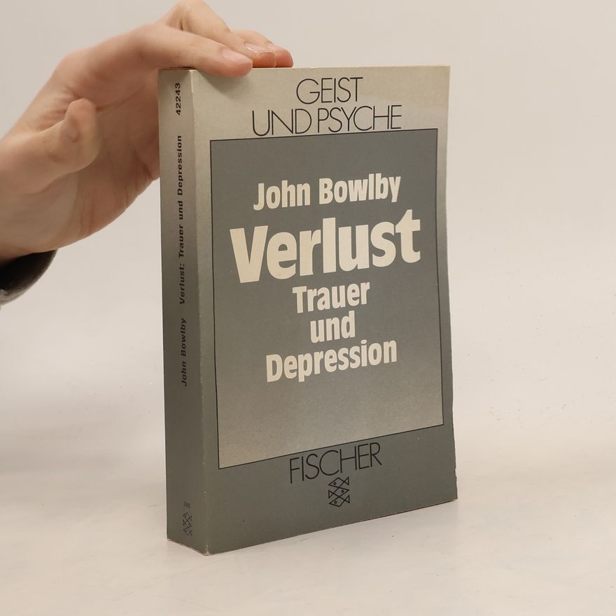 John Bowlby Verlust, Trauer und Depression