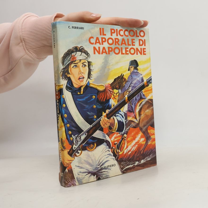 Costantino Ferrari Il piccolo caporale di Napoleone