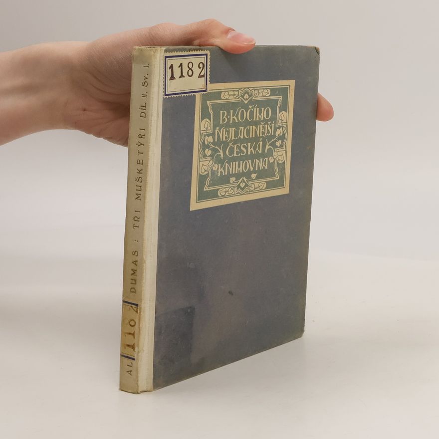 Alexandre Dumas starší Tři mušketýři 2. Svazek I.