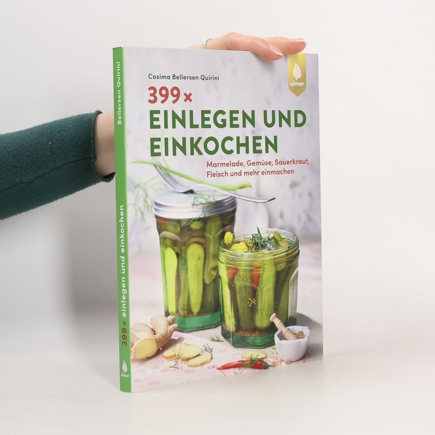 Cosima Bellersen Quirini 399 x einlegen und einkochen