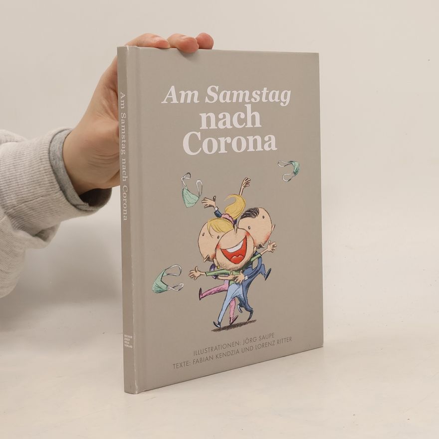 Lorenz Ritter Am Samstag nach Corona. 28 Dinge, die wir so sehr vermisst haben – Und endlich wieder machen können