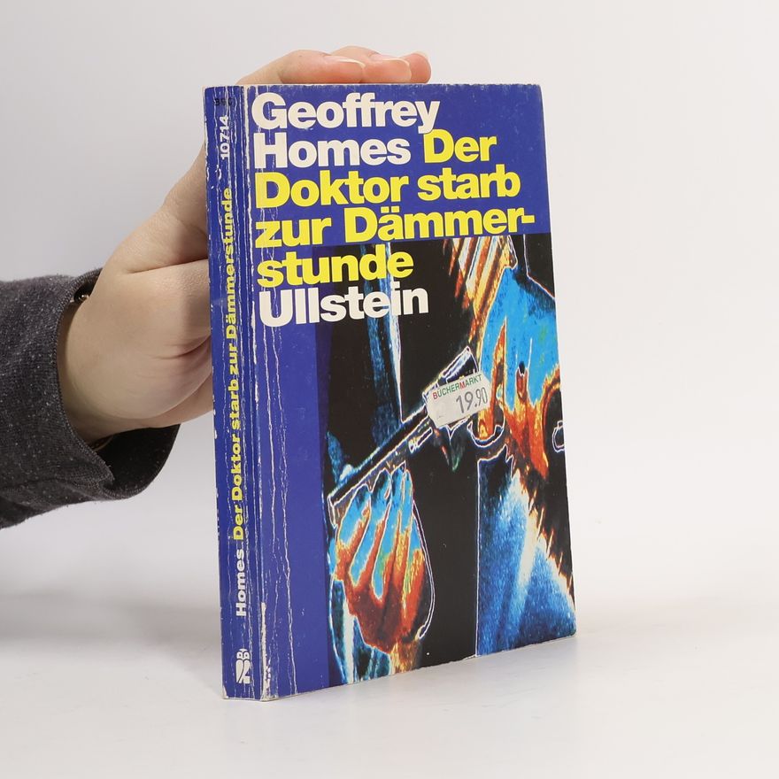 Geoffrey Homes Ullstein Kriminalliteratur und Thriller: Der Doktor starb zur Dämmerstunde