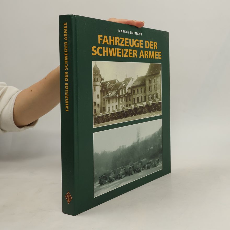 Markus Hofmann Fahrzeuge der Schweizer Armee