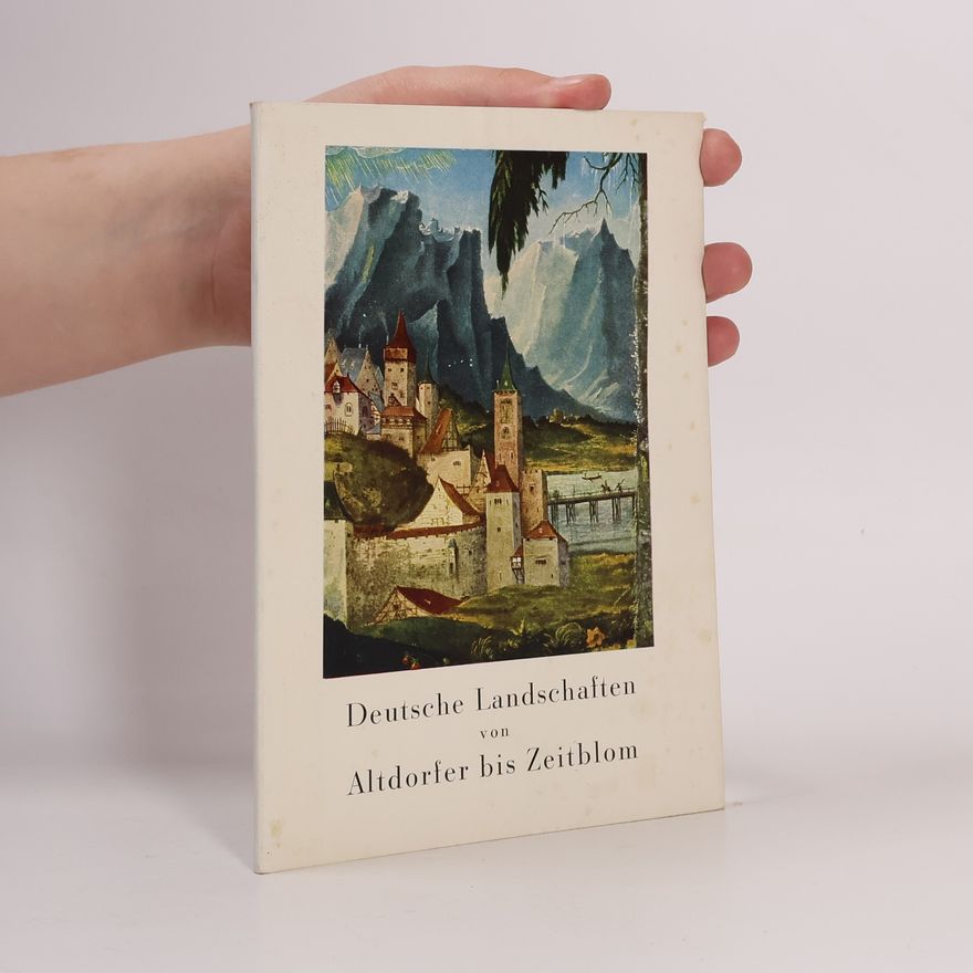 Various authors Deutsche Landschaften von Altdorfer bis Zeitblom