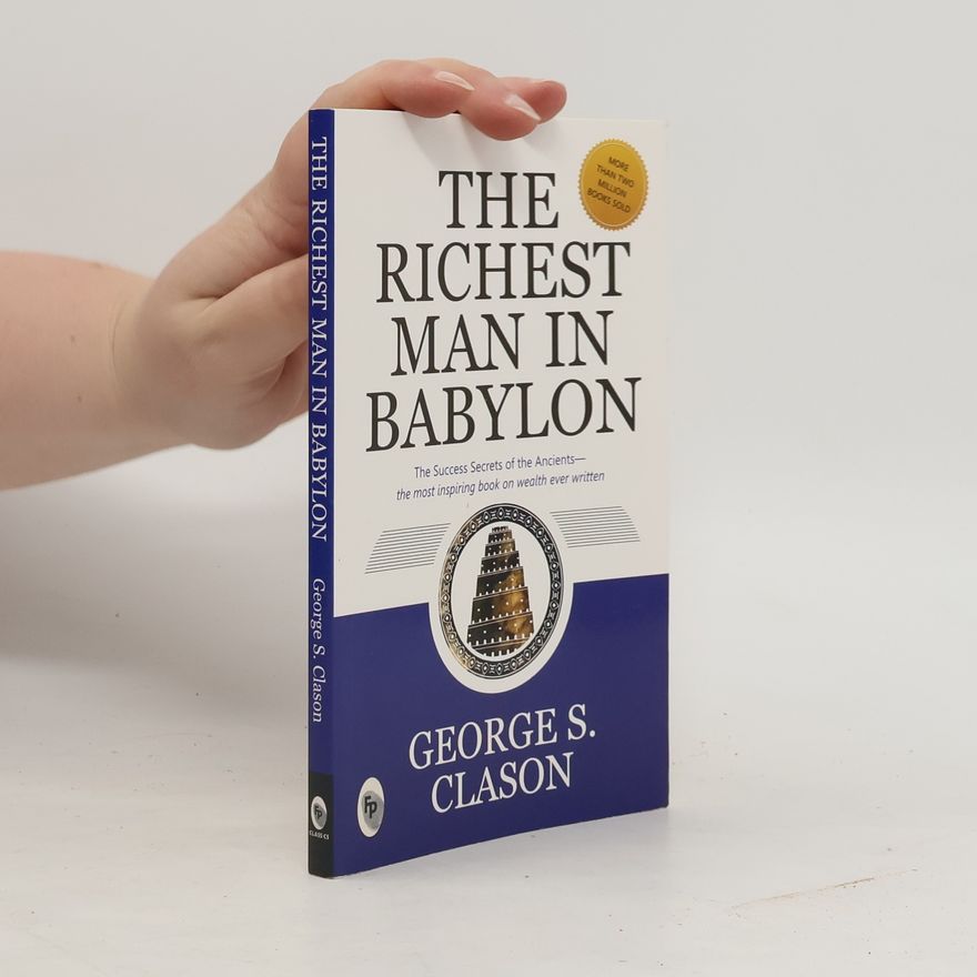 George Samuel Clason The Richest Man in Babylon