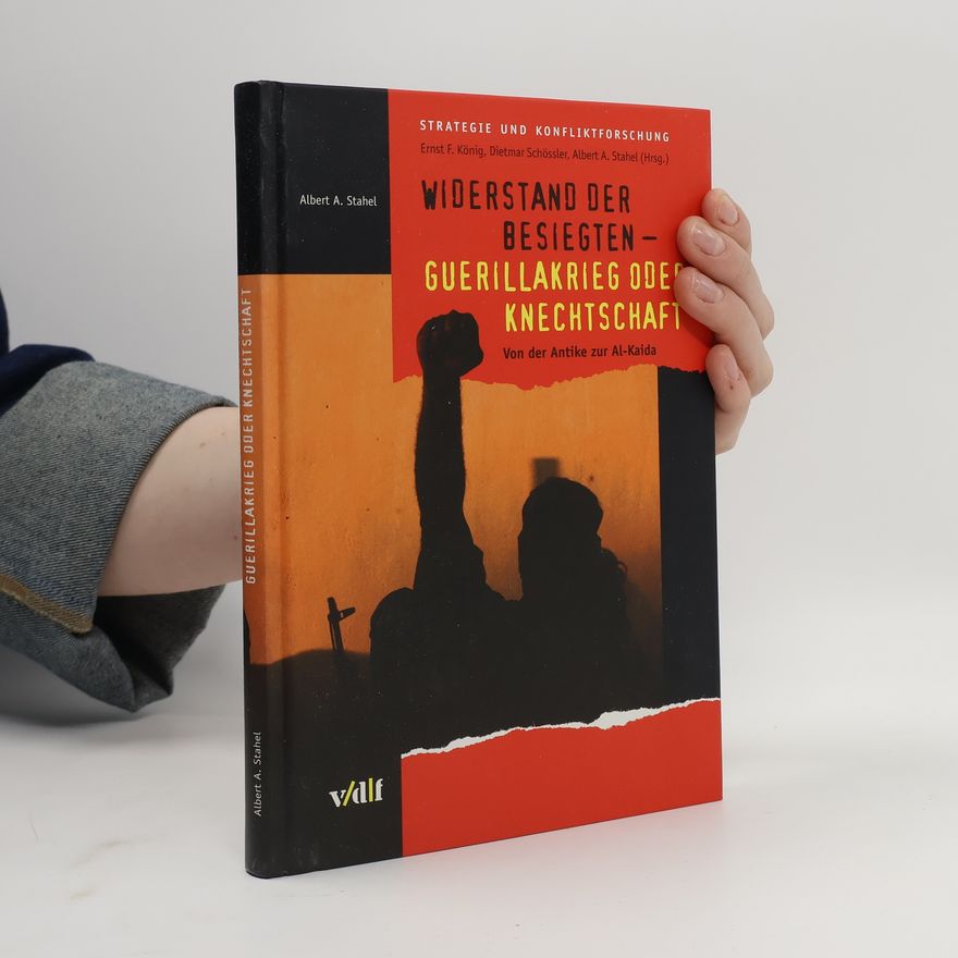 Ernst F. König Strategie und Konfliktforschung: Widerstand der Besiegten - Guerillakrieg oder Knechtschaft