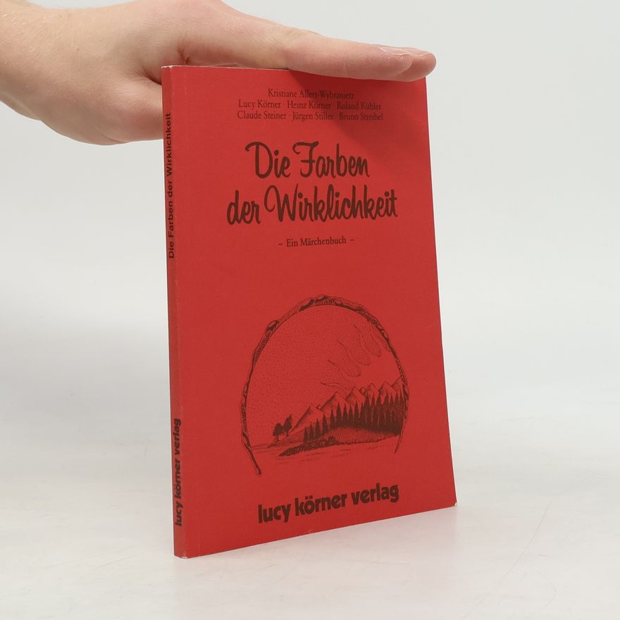 Heinz Körner Die Farben der Wirklichkeit
