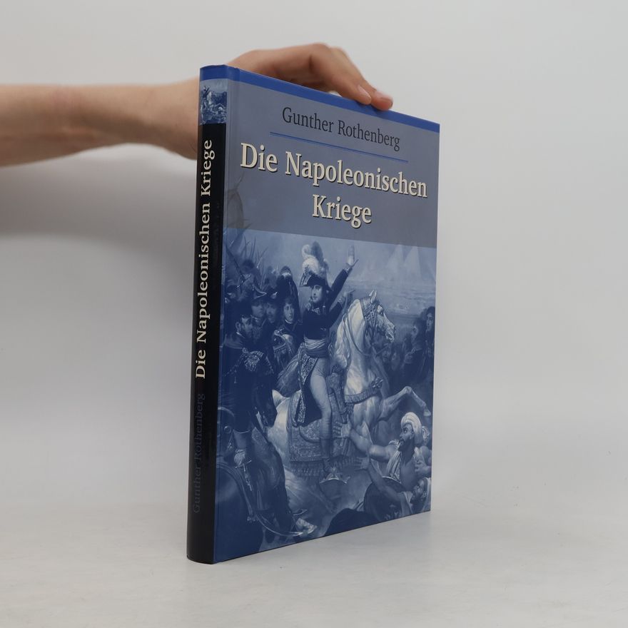 Gunther E. Rothenberg Die Napoleonischen Kriege