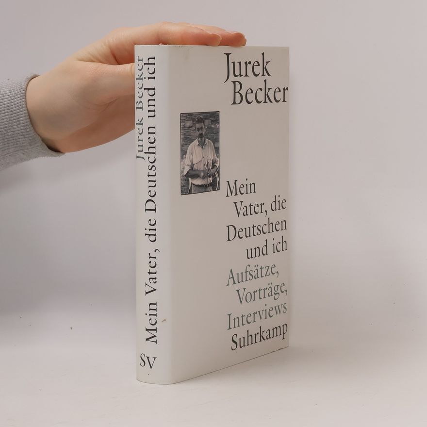 Jurek Becker Mein Vater, die Deutschen und ich
