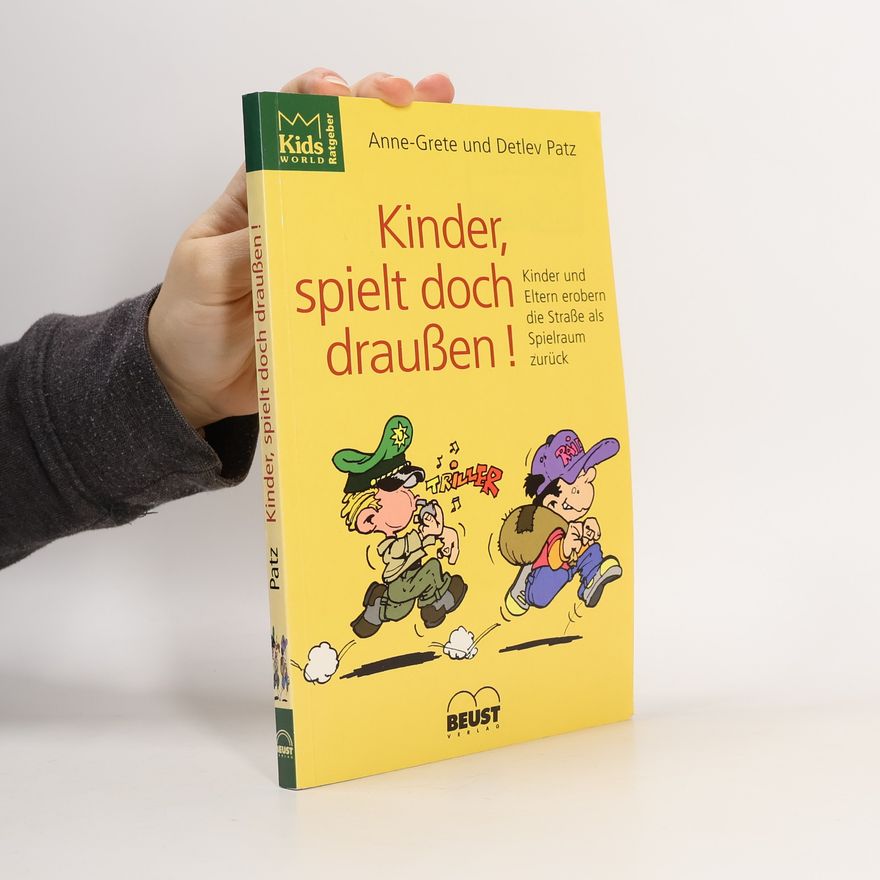 Anne Grete Patz Kinder, spielt doch draußen!