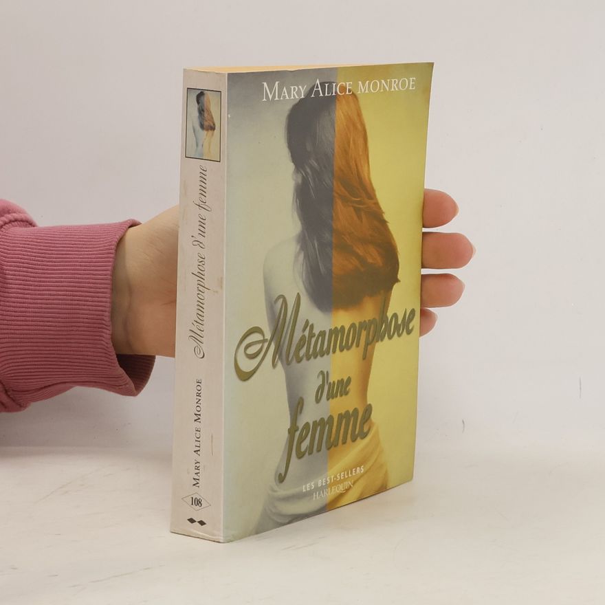 Mary Alice Monroe Les Best-Sellers Harlequin - 108: Métamorphose d'une femme