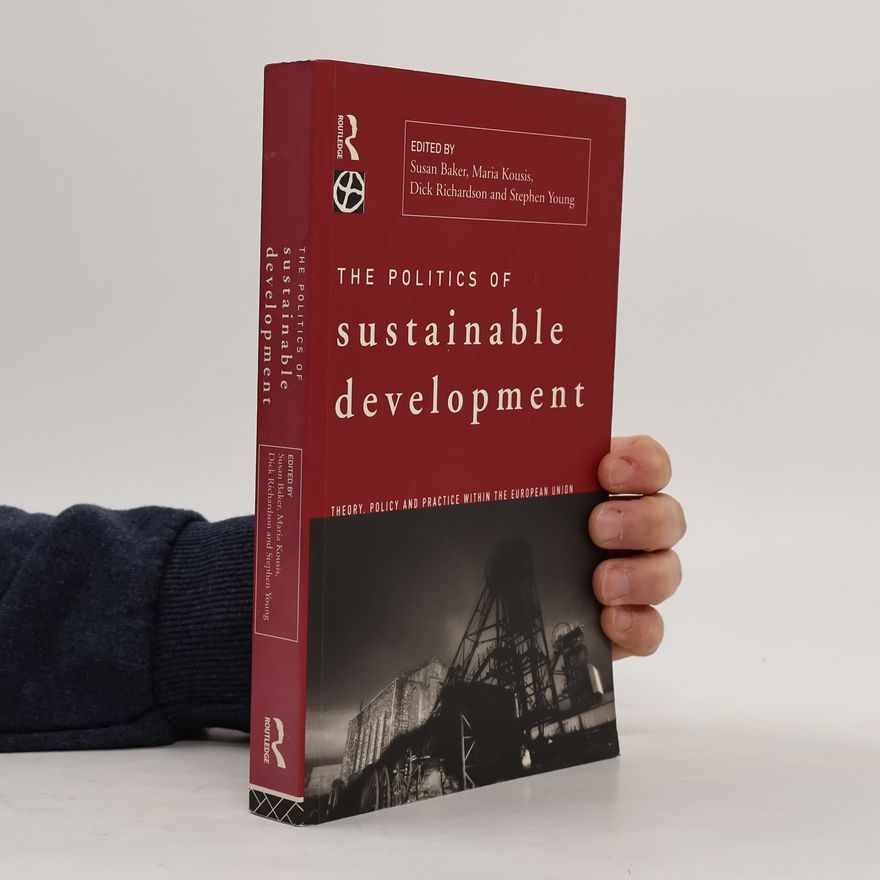 Dick Richardson The Politics of Sustainable Development