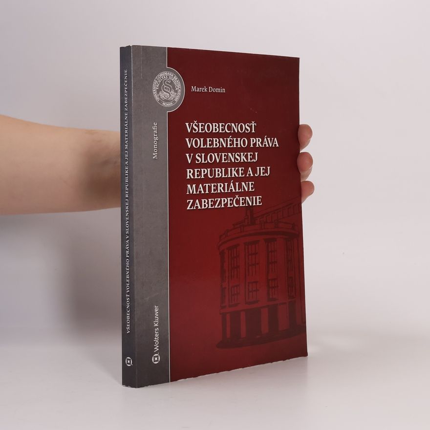 Marek Domin Všeobecnosť volebného práva v Slovenskej republike a jej materiálne zabezpečenie