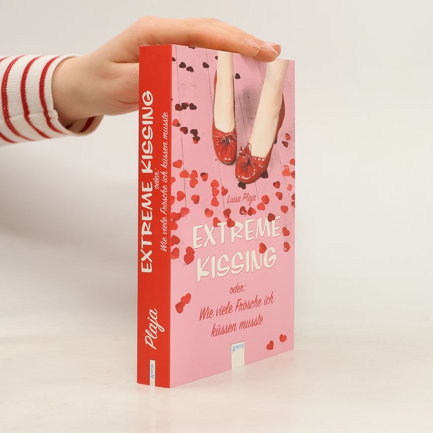 Luisa Plaja Extreme Kissing oder wie viele Frösche ich küssen musste