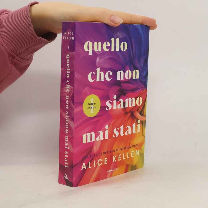 Alice Kellen Quello che non siamo mai stati