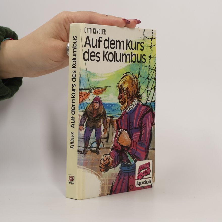Otto Kindler Auf dem Kurs des Kolumbus