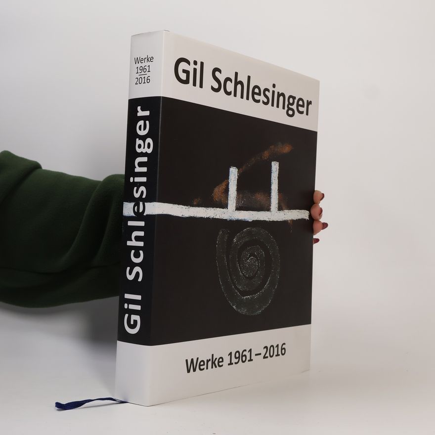 Sabine Tauscher Gil Schlesinger - Werke 1961-2016