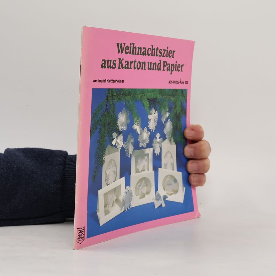 Ingrid Klettenheimer ALS-Hobby-Kurs - 626: Weihnachtszier aus Karton und Papier