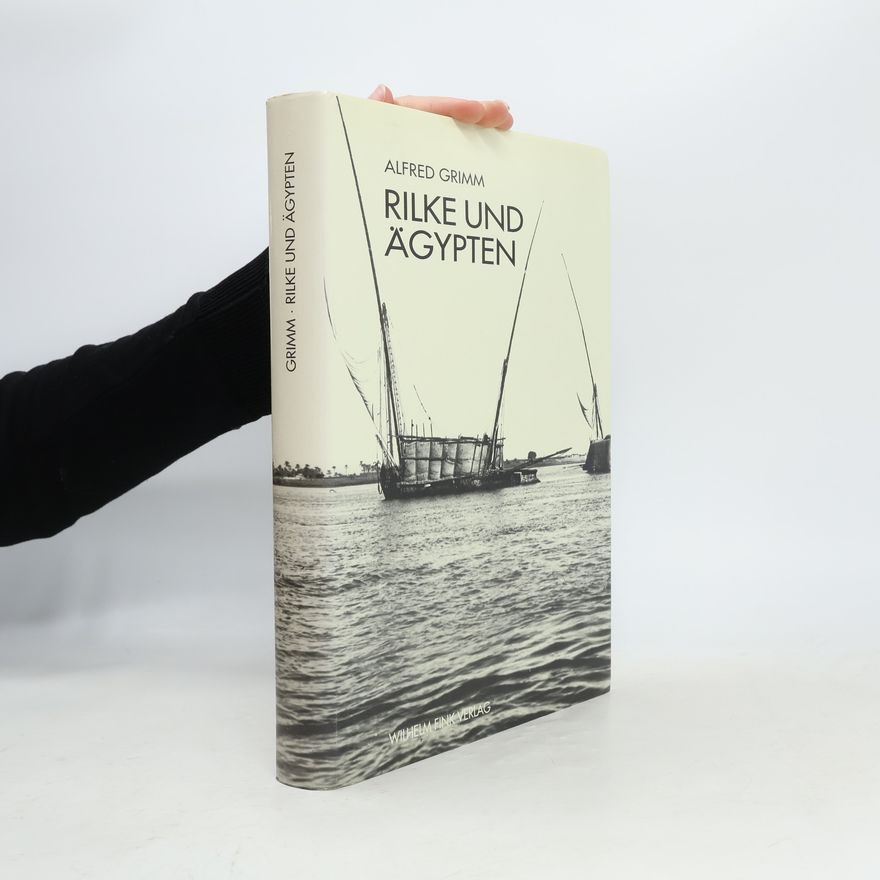 Alfred Grimm Rilke und Ägypten