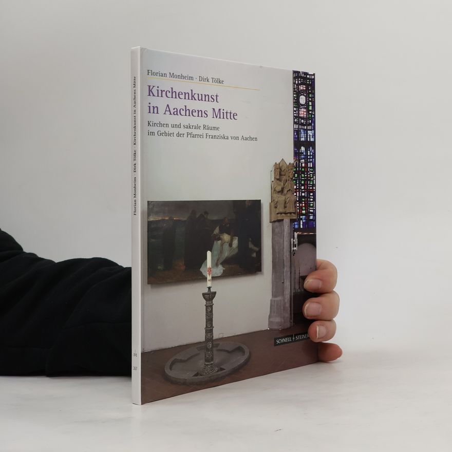 Dirk Tölke Große Kunstführer - 267: Kirchenkunst in Aachens Mitte